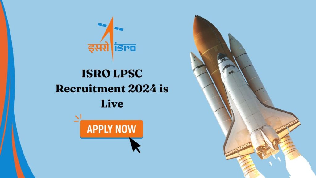 Hot Opportunity! ISRO LPSC Recruitment 2024 is Live—Apply Now for Technical Assistant, Technician & More!