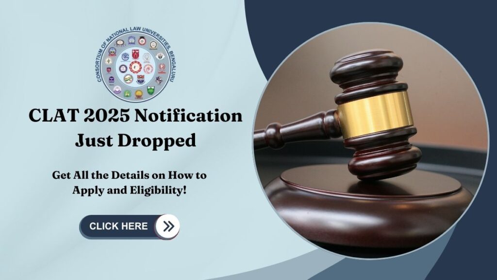 🎓 CLAT 2025 Notification Just Dropped—Get All the Details on How to Apply and Eligibility!