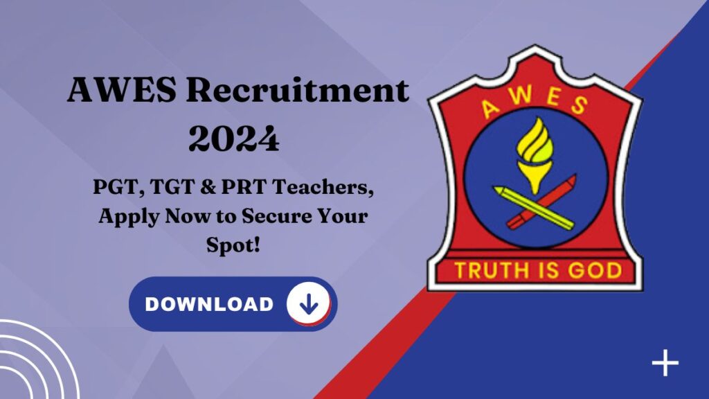 AWES Recruitment 2024 Notification for PGT, TGT & PRT Teachers – Apply Now to Secure Your Spot!