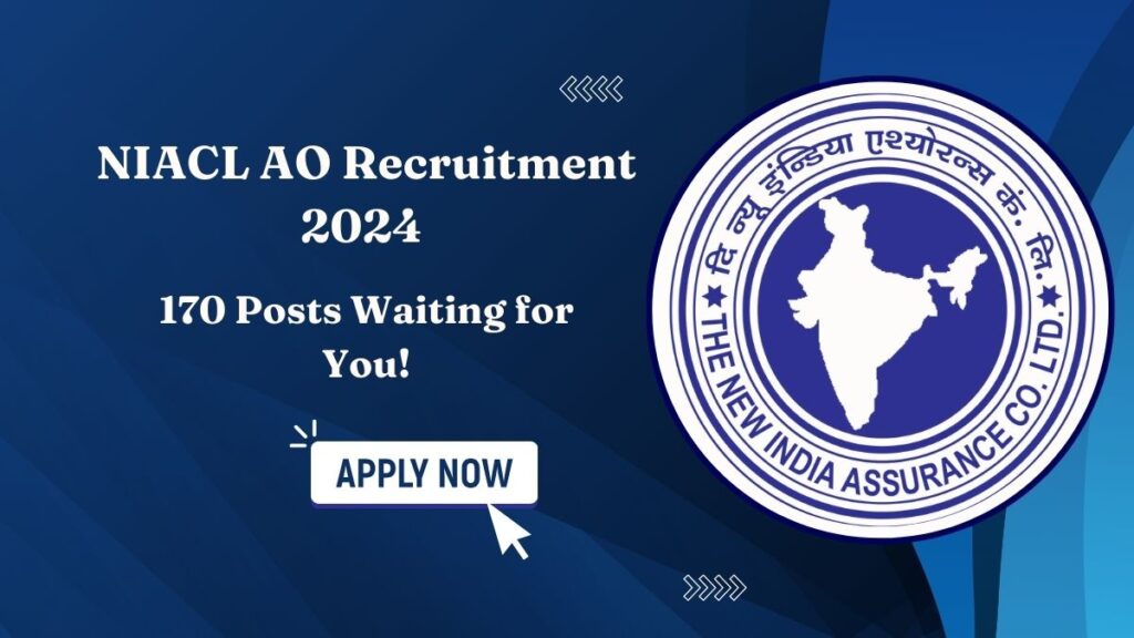 NIACL AO Recruitment 2024 – 170 Posts Waiting for You! Apply Now!